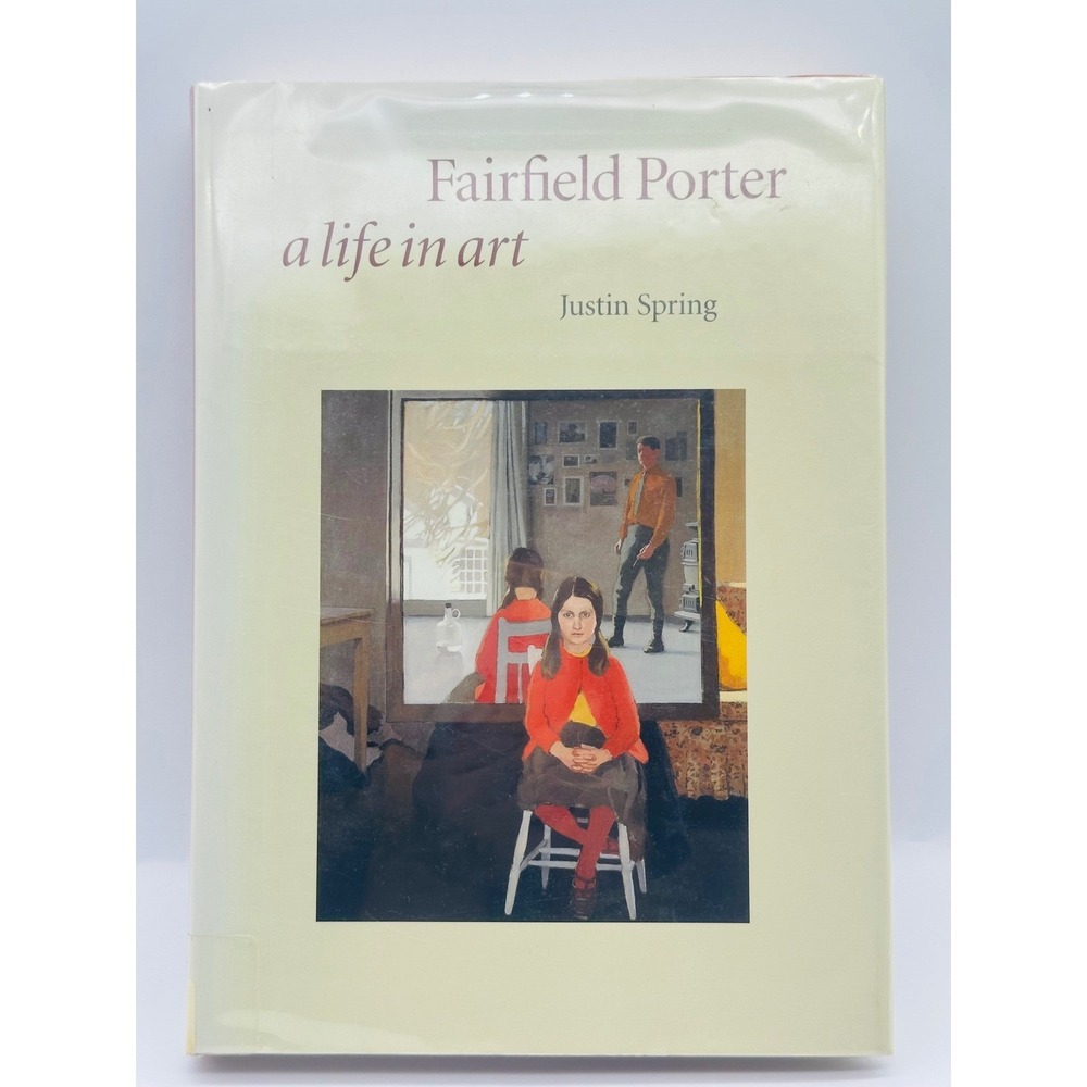 Fairfield Porter A Life in Art Justin Spring Yale University Press 2000 Book